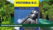 READ FULL  Victoria B.C. Travel Guide (Quick Trips Series): Sights, Culture, Food, Shopping   Fun