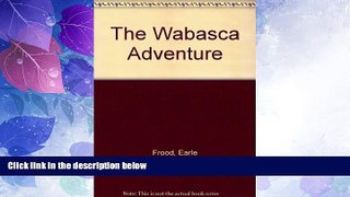 Big Deals  The Wabasca Adventure  Best Seller Books Best Seller