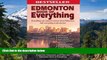 Must Have  Edmonton Book of Everything: Everything You Wanted to Know About Edmonton and Were