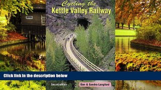 Must Have  Cycling the Kettle Valley Railway  READ Ebook Full Ebook