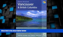 Big Deals  Drive Around Vancouver   British Columbia, 2nd: Your guide to great drives. Top 25