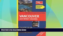 Must Have PDF  Vancouver and British Columbia (Signpost Guides)  Full Read Most Wanted