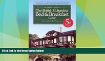 Big Deals  The British Columbia Bed and Breakfast Guide  Full Read Best Seller