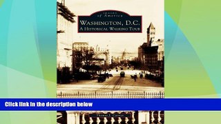 Choose Book Washington, DC: A Historic Walking Tour (Images of America)