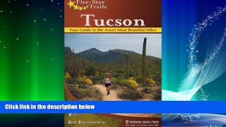Popular Book Five-Star Trails: Tucson: Your Guide to the Area s Most Beautiful Hikes