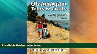 Big Deals  Okanagan Trips   Trails: A Guide to Backroads and Hiking Trails  Best Seller Books Most