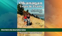 Big Deals  Okanagan Trips   Trails: A Guide to Backroads and Hiking Trails  Best Seller Books Most