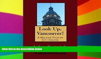 Must Have  A Walking Tour of Vancouver, British Columbia - City Centre (Look Up, Canada!)  READ