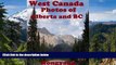 Must Have  West Canada - Photos of Alberta and BC  READ Ebook Full Ebook