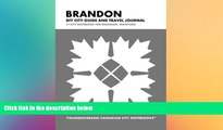 Must Have  Brandon DIY City Guide and Travel Journal: City Notebook for Brandon, Manitoba (Curate