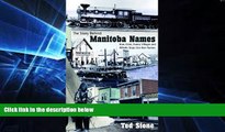 READ FULL  The Story Behind Manitoba Names: How Cities, Towns, Villages and Whistle Stops got