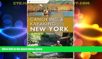 Online eBook Canoeing and Kayaking New York (Canoe and Kayak Series)