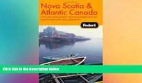 Must Have  Fodor s Nova Scotia   Atlantic Canada, 10th Edition: With New Brunswick, Prince Edward