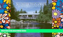 READ FULL  No Faster Than a Walk: The Covered Bridges of New Brunswick  READ Ebook Full Ebook