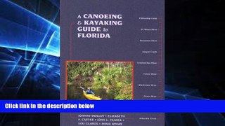 For you A Canoeing and Kayaking Guide to Florida (Canoe and Kayak Series)