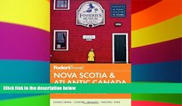 Must Have  Fodor s Nova Scotia   Atlantic Canada: with New Brunswick, Prince Edward Island, and