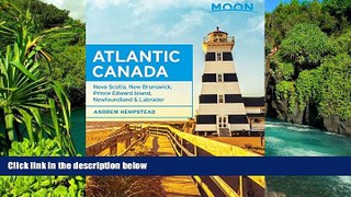 Must Have  Moon Atlantic Canada: Nova Scotia, New Brunswick, Prince Edward Island, Newfoundland