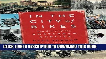 [PDF] In the City of Bikes: The Story of the Amsterdam Cyclist Popular Online