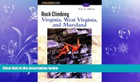 Online eBook Rock Climbing Virginia, West Virginia, and Maryland (Regional Rock Climbing Series)