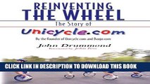 [PDF] Reinventing The Wheel: The Story of Unicycle.com Full Online