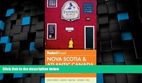 Big Deals  Fodor s Travel Nova Scotia   Atlantic Canada (Paperback) - Common  Full Read Most Wanted