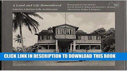 [PDF] A Land and Life Remembered: Americo-Liberian Folk Architecture Full Collection