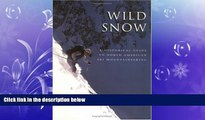 Choose Book Wild Snow: A Historical Guide to North American Ski Mountaineering : With 54 Selected