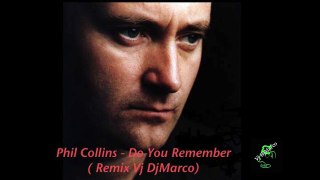 Phil Collins - Do You Remember ( Remix Vj DjMarco)