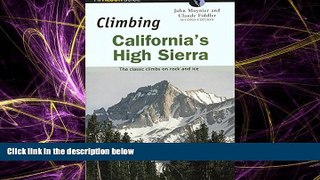 Online eBook Climbing California s High Sierra, 2nd: The Classic Climbs on Rock and Ice (Climbing