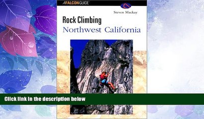 Choose Book Rock Climbing Northwest California (Regional Rock Climbing Series)