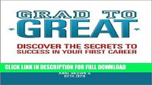 [PDF] Grad to Great: Discover the Secrets to Success in Your First Career Popular Online