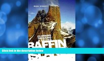 For you Baffin Island: Climbing Trekking   Skiing