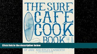 For you Surf Cafe Cookbook: Living the Dream: Cooking and Surfing on the West Coast of Ireland