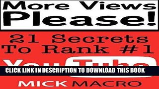 [PDF] More Views Please - 21 Secrets For Getting Any YouTube Video To Rank #1 Popular Collection