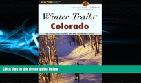 Choose Book Winter Trailsâ„¢ Colorado, 2nd: The Best Cross-Country Ski and Snowshoe Trails (Winter