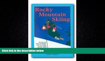 Enjoyed Read Rocky Mountain Skiing, 2nd Ed.: Ski Areas and Resorts in Colorado, Utah, Idaho,