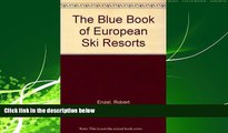 Enjoyed Read The Blue Book of European Ski Resorts