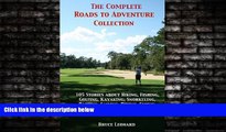 Online eBook The Complete Roads to Adventure Collection 105 Stories About Hiking, Fishing,