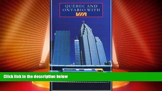 Big Deals  Quebec and Ontario with Via (Ulysses Travel Guide Quebec   Ontario with VIA)  Full Read
