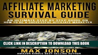 [PDF] AFFILIATE MARKETING SURVIVAL GUIDE: An ultimate step by step guide on how to be a successful