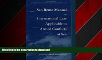 READ ONLINE San Remo Manual on International Law Applicable to Armed Conflicts at Sea READ EBOOK