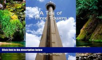 READ FULL  A Tale of Three Towers  READ Ebook Full Ebook