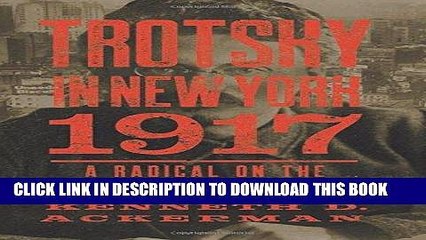 [PDF] Trotsky in New York, 1917: Portrait of a Radical on the Eve of Revolution Full Online