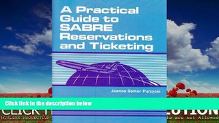 Popular Book A Practical Guide  to SABRE Reservations and Ticketing