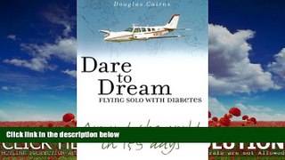 Pdf Online Dare To Dream: Flying Solo With Diabetes