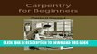 [EBOOK] DOWNLOAD Carpentry for beginners: how to use tools, basic joints, workshop practice,