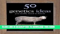 [Read PDF] 50 Genetics Ideas You Really Need to Know (50 Ideas You Really Need to Know series)