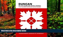 Big Deals  Duncan DIY City Guide and Travel Journal: City Notebook for Duncan, British Columbia