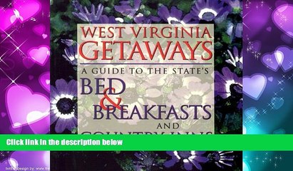 Choose Book West Virginia Getaways: A Guide to the State s bed   Breakfast and Country Inns