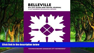 Must Have PDF  Belleville DIY City Guide and Travel Journal: City Notebook for Belleville, Ontario
